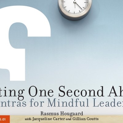 Getting One Second Ahead: 5 Mantras for Mindful Leadership