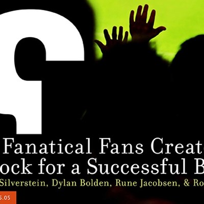 How Fanatical Fans Create the Bedrock for a Successful Brand