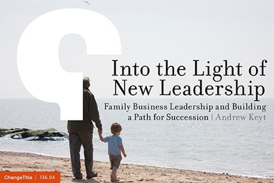 Into the Light of New Leadership: Family Business Leadership and Building a Path for Succession