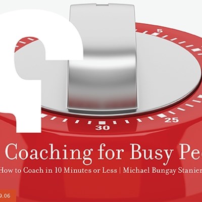 Fast Coaching for Busy People: How to Coach in 10 Minutes or Less