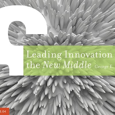 Leading Innovation From the New Middle