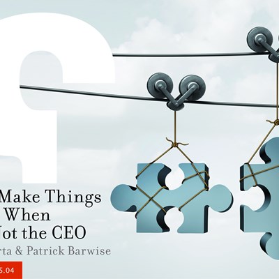 How to Make Things Happen When You're Not the CEO