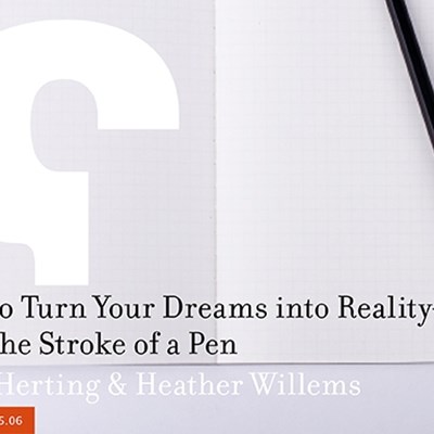 How to Turn Your Dreams into Reality—with the Stroke of a Pen