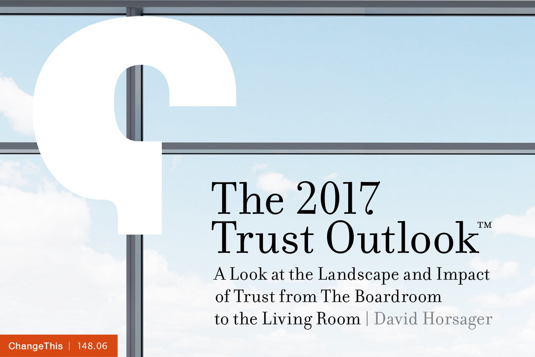 The 2017 Trust Outlook: A Look at the Landscape and Impact of Trust from The Boardroom to the Living Room