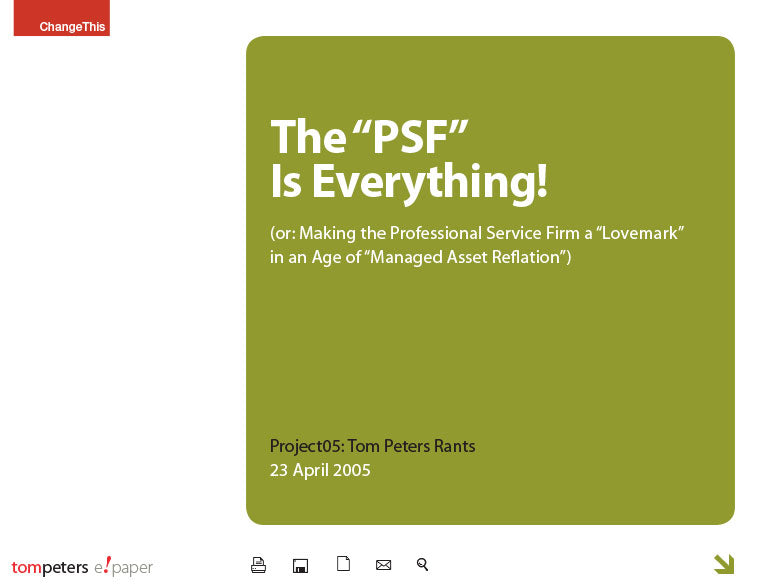 The "PSF" is Everything! (or: Making the Professional Service Firm a “Lovemark” in an Age of “Managed Asset Reflation”)