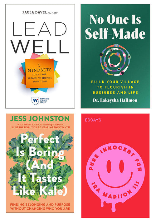 Collage of four book covers, clockwise from top left: Lead Well, No One Is Self-Made, Pure Innocent Fun, and Perfect Is Boring