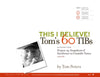 This I Believe! - Tom's 60 TIBs