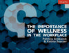 The Importance of Wellness in the Workplace