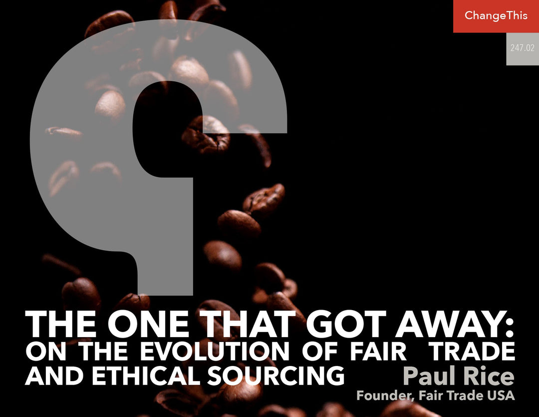 The One That Got Away: On the Evolution of Fair Trade and Ethical Sourcing