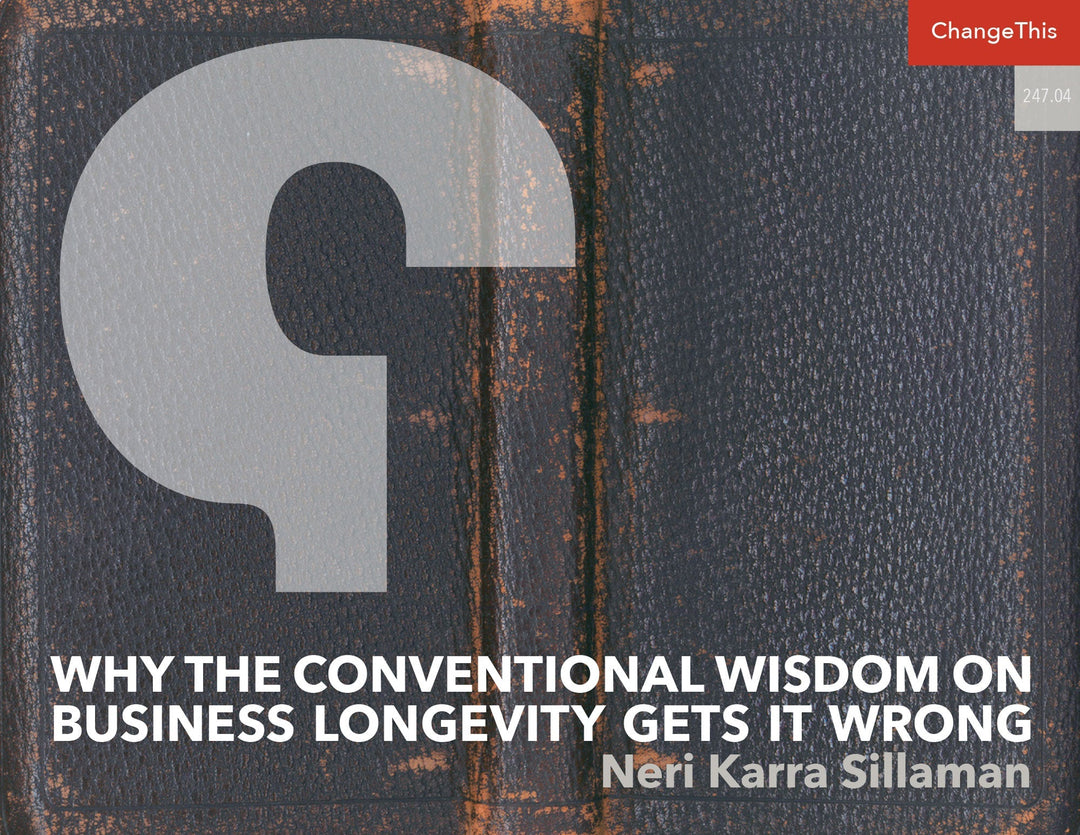 Why the Conventional Wisdom on Business Longevity Gets It Wrong