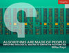 Algorithms Are Made of People!