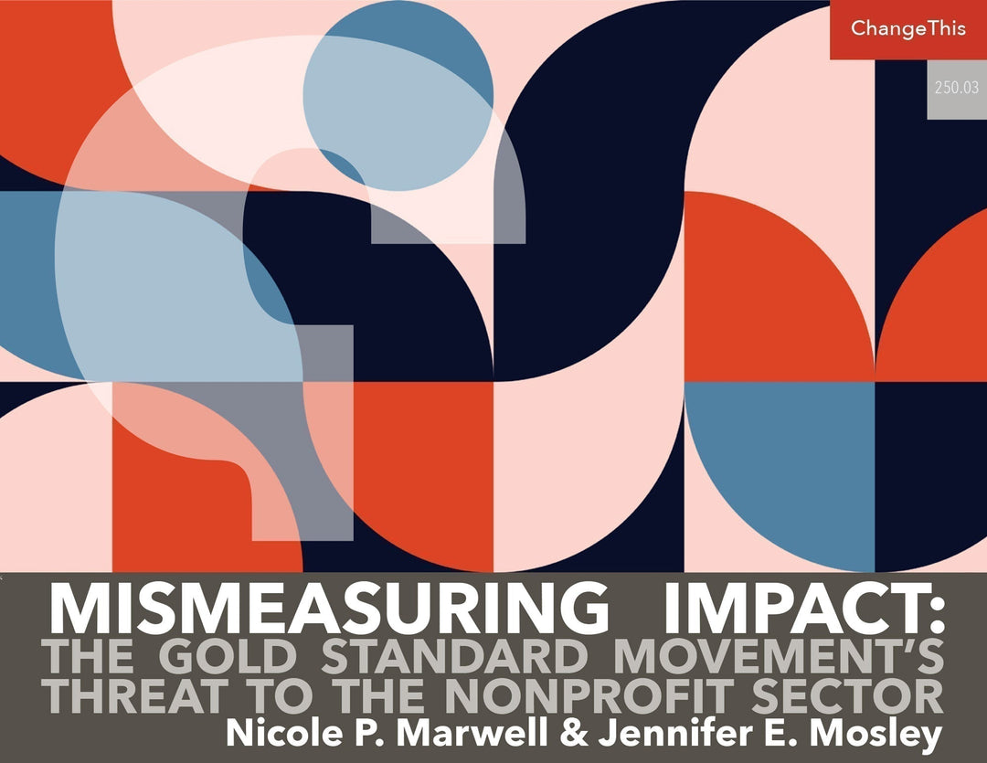 Mismeasuring Impact:  The Gold Standard Movement’s Threat to the Nonprofit Sector