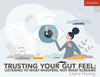 Trusting Your Gut Feel: Listening To What Whispers, Not What Screams