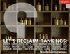 Let’s Reclaim Rankings: Why One-Size-Fits-All Rankings Fail Us,  and How to Use Weighted Sums to  Make More Thoughtful Life Decisions