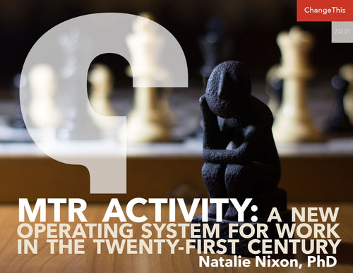 MTR Activity: A New Operating System for Work in The Twenty-first Century