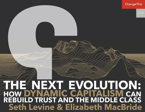 The Next Evolution: How Dynamic Capitalism Can Rebuild Trust and the Middle Class