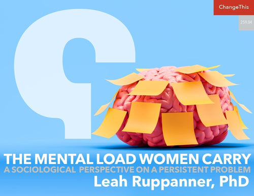 The Mental Load Women Carry: A Sociological Perspective on a Persistent Problem