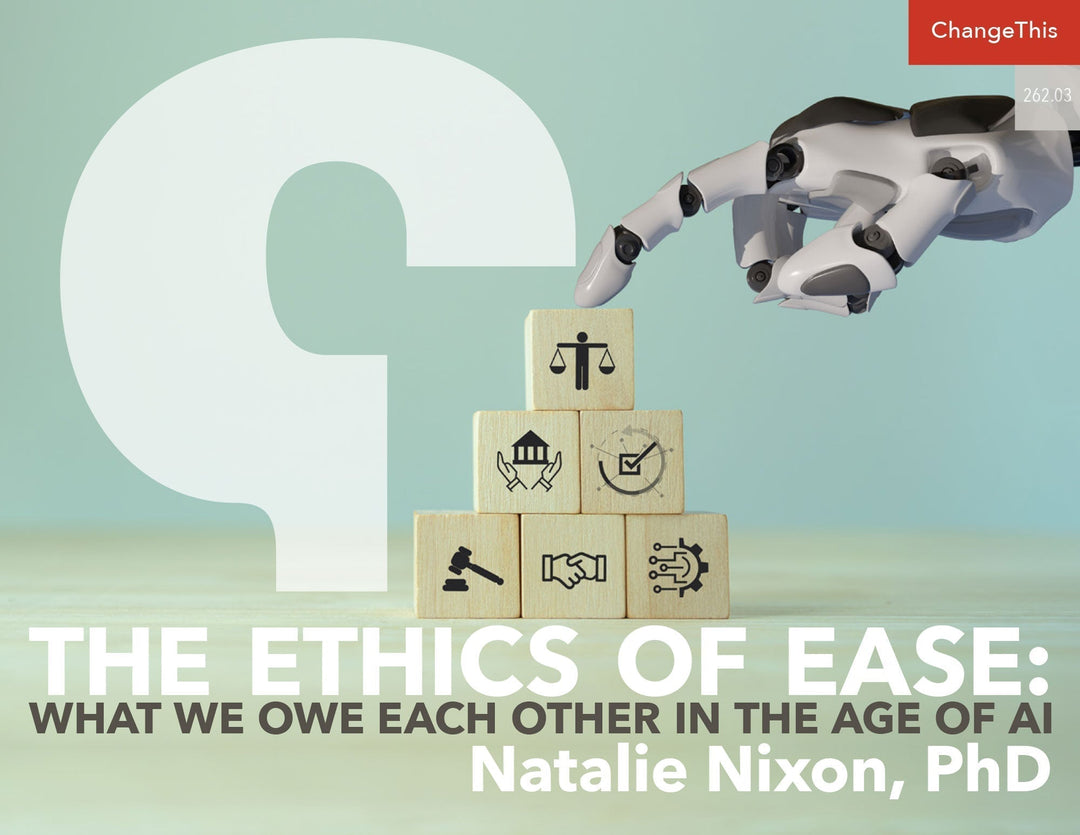The Ethics of Ease: What We Owe Each Other in the Age of AI