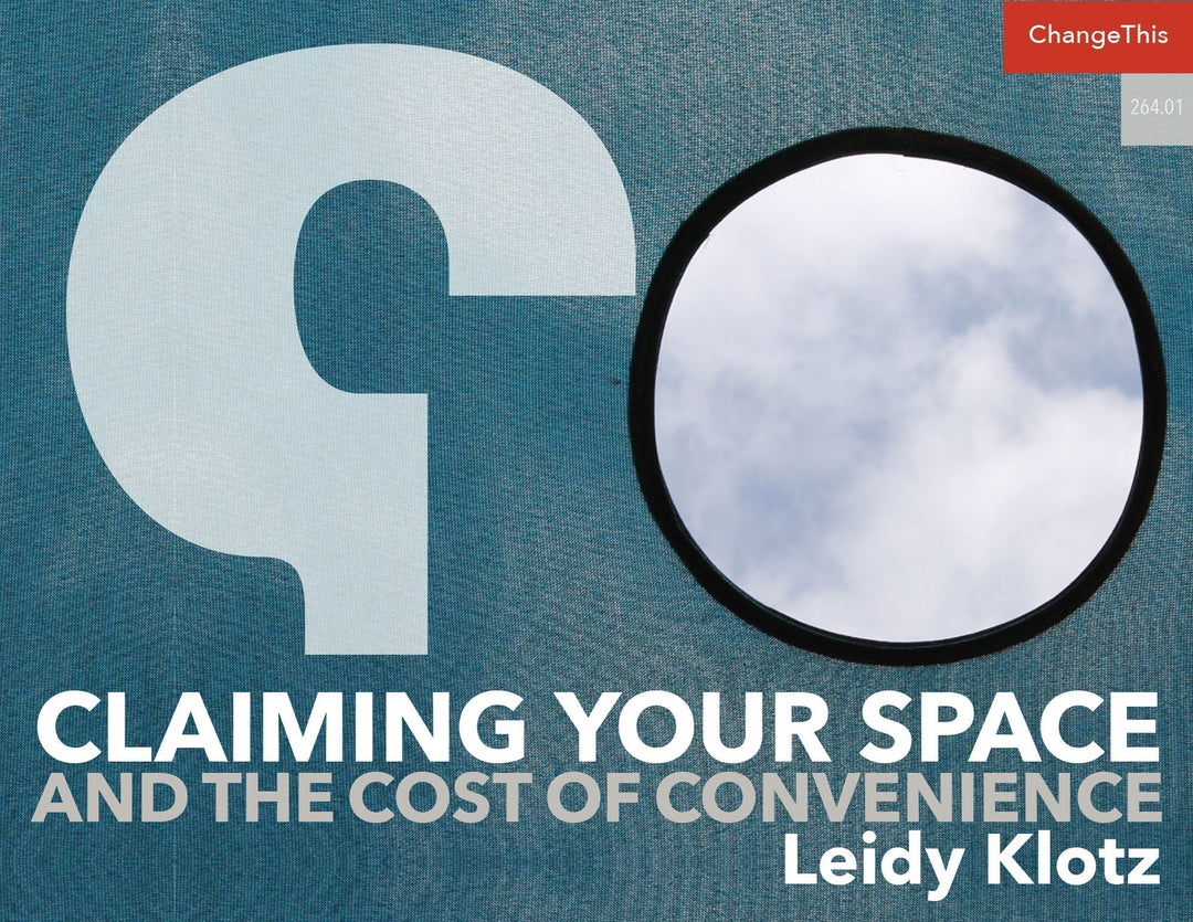 Claiming Your Space and the Cost of Convenience
