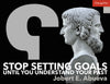 Stop Setting Goals Until You Understand Your Past