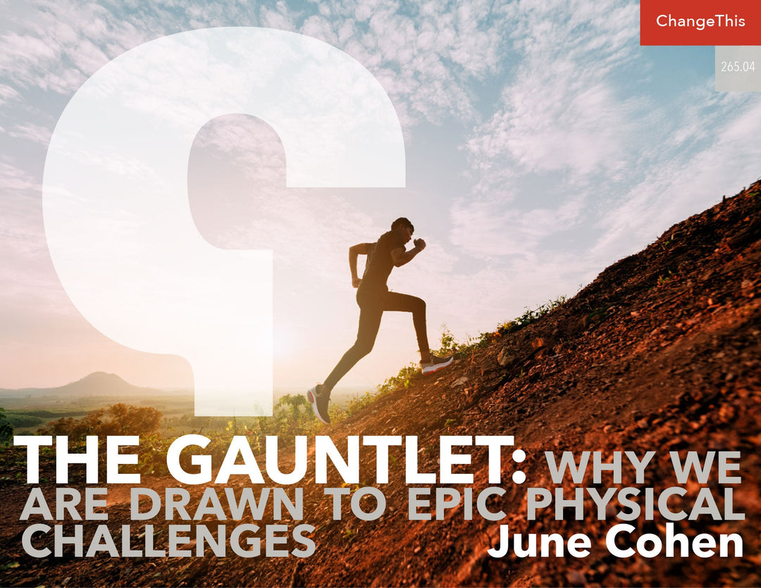 The Gauntlet: Why We Are Drawn to Epic Physical Challenges