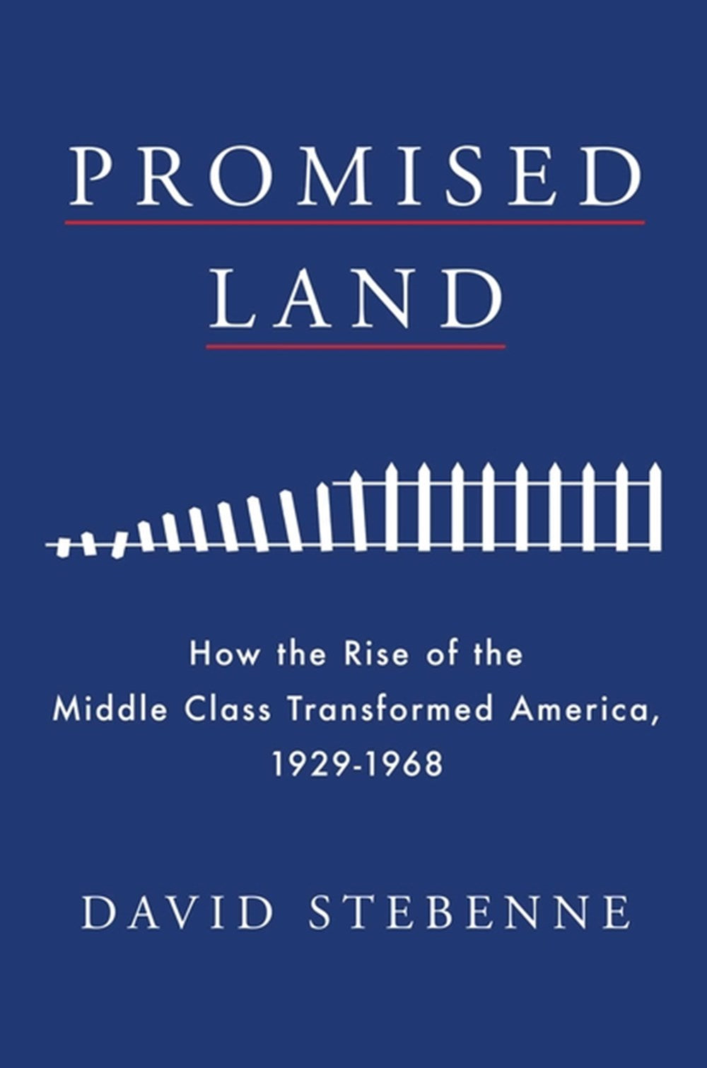 Promised Land: How the Rise of the Middle Class Transformed America, 1929-1968