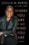Where You Are Is Not Who You Are: A Memoir