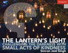 The Lantern’s Light: Challenging the Darkness with Small Acts of Kindness