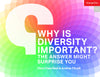 Why Is Diversity Important? The Answer Might Surprise You