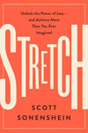 Stretch: Unlock the Power of Less&mdash;and Achieve More Than You Ever Imagined