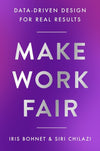 Book cover of Make Work Fair by Iris Bohnet and Siri Chilazi