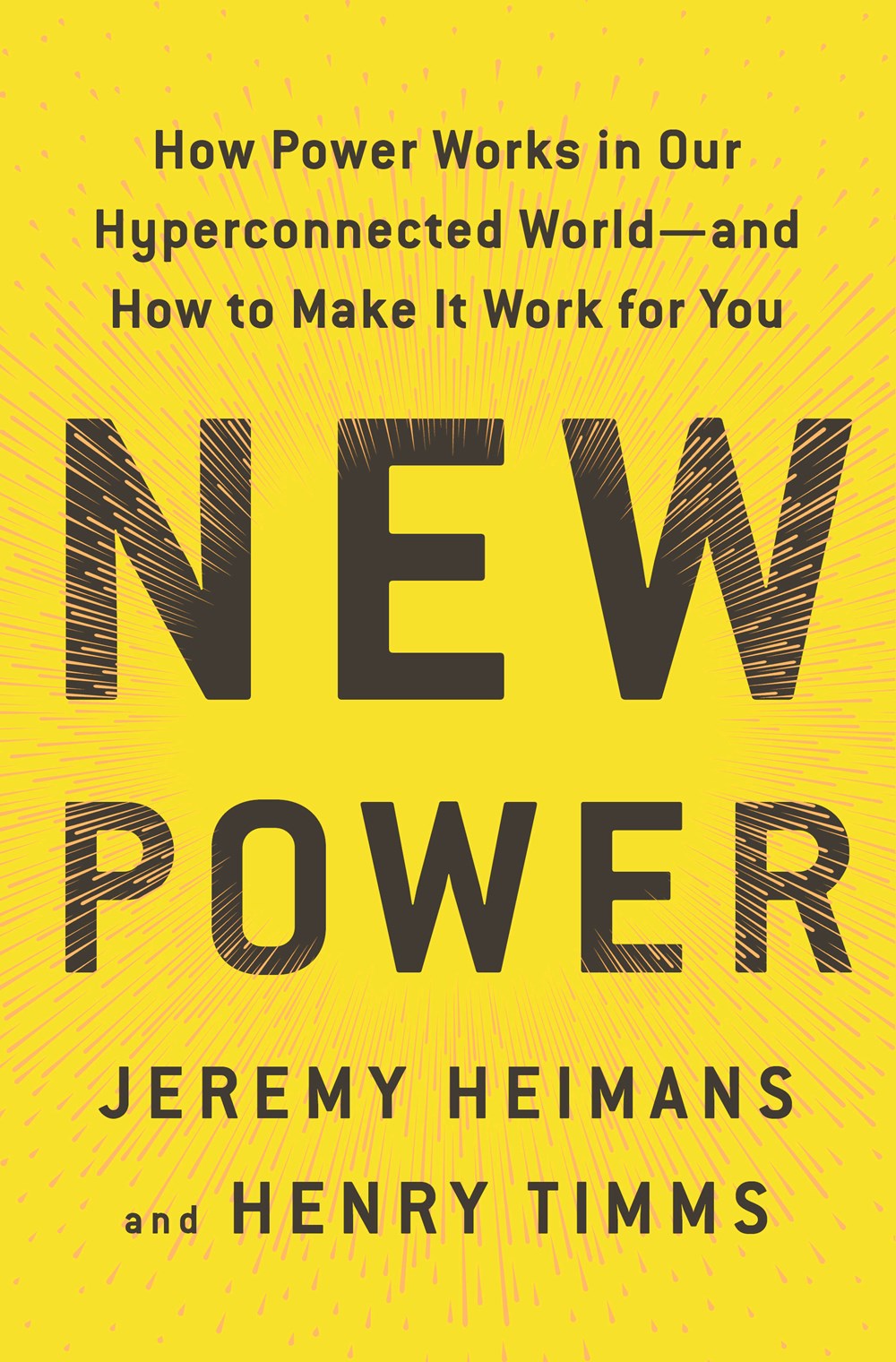 New Power: How Power Works in Our Hyperconnected World&mdash;and How to Make It Work for You