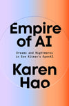 An Excerpt from <i>Empire of AI: Dreams and Nightmares in Sam Altman's OpenAI</i>