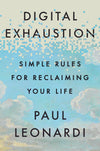 An Excerpt from <i>Digital Exhaustion: Simple Rules for Reclaiming Your Life</i>