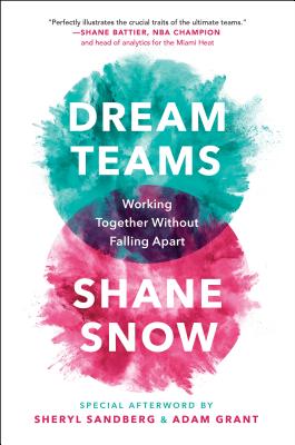 Dream Teams: Working Together Without Falling Apart