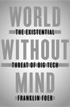 The Hacking of the American Mind and a World Without Mind