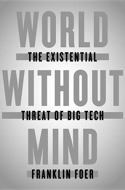The Hacking of the American Mind and a World Without Mind