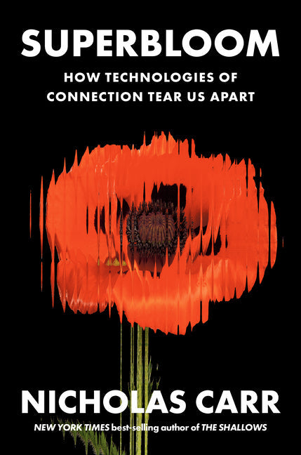 An Excerpt from <i>Superbloom: How Technologies of Connection Tear Us Apart</i>