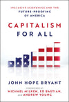 An Excerpt from <i>Capitalism for All: Inclusive Economics and the Future-Proofing of America</i>