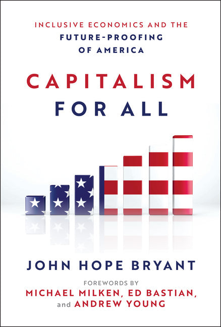 A Q&A with John Hope Bryant, Author of <i>Capitalism for All</i>