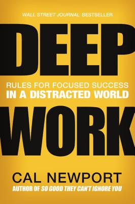 A Review of <i>Deep Work: Rules for Focused Success in a Distracted World</i>