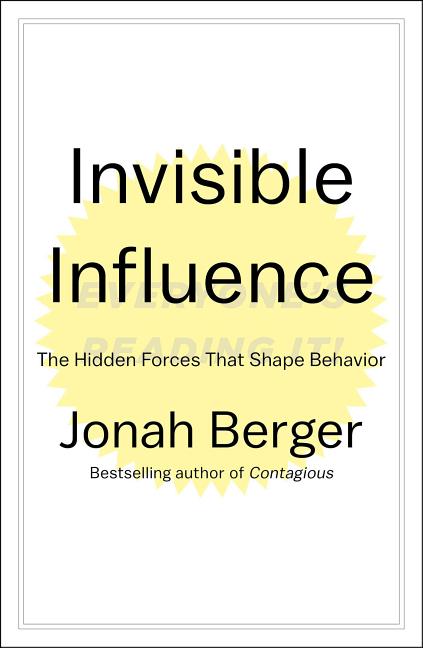 Invisible Influence: The Hidden Forces that Shape Behavior