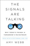 The Signals Are Talking: Why Today's Fringe Is Tomorrow's Mainstream