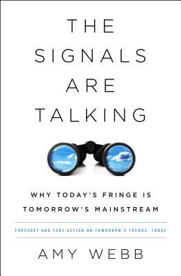 The Signals Are Talking: Why Today's Fringe Is Tomorrow's Mainstream