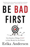 A Review of <i>Be Bad First: Get Good at Things Fast to Stay Ready for the Future</i>