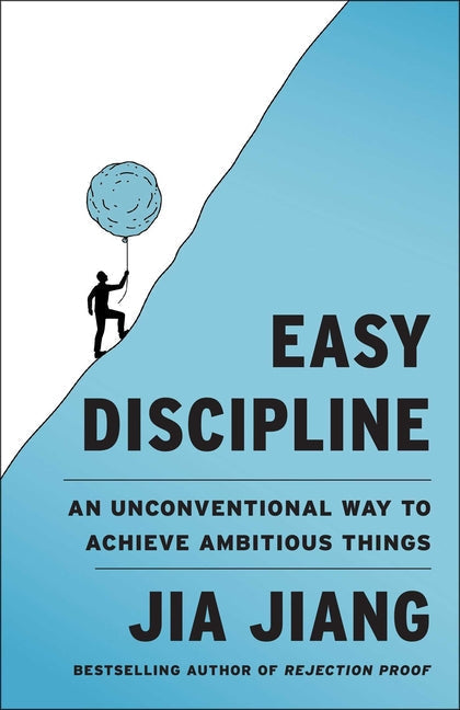 A Q&A with Jia Jiang, Author of <i>Easy Discipline</i>