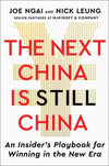 An Excerpt from <i>The Next China Is Still China: An Insider's Playbook for Winning in the New Era</i>