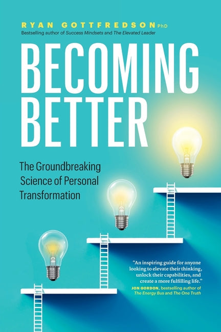 Becoming Better: The Groundbreaking Science of Personal Transformation