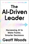 An Excerpt from <i>The AI-Driven Leader: Harnessing AI to Make Faster, Smarter Decisions</i>