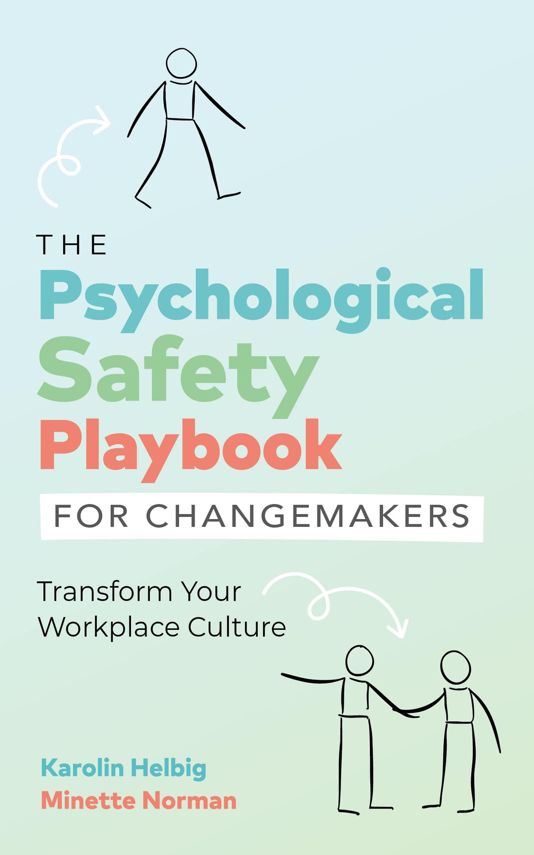 An Excerpt from <i>The Psychological Safety Playbook for Changemakers</i>
